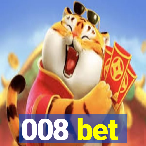 008 bet